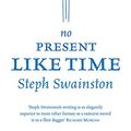 Cover Art for 9780575076419, No Present Like Time by Steph Swainston