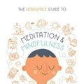Cover Art for 9781250104908, The Headspace Guide to Meditation and Mindfulness by Andy Puddicombe