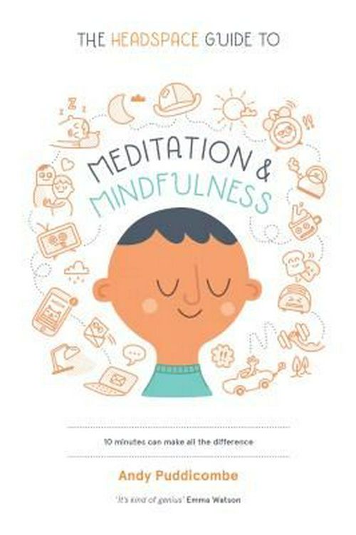 Cover Art for 9781250104908, The Headspace Guide to Meditation and Mindfulness by Andy Puddicombe