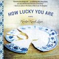 Cover Art for 9781455502028, How Lucky You Are by Kristyn Kusek Lewis