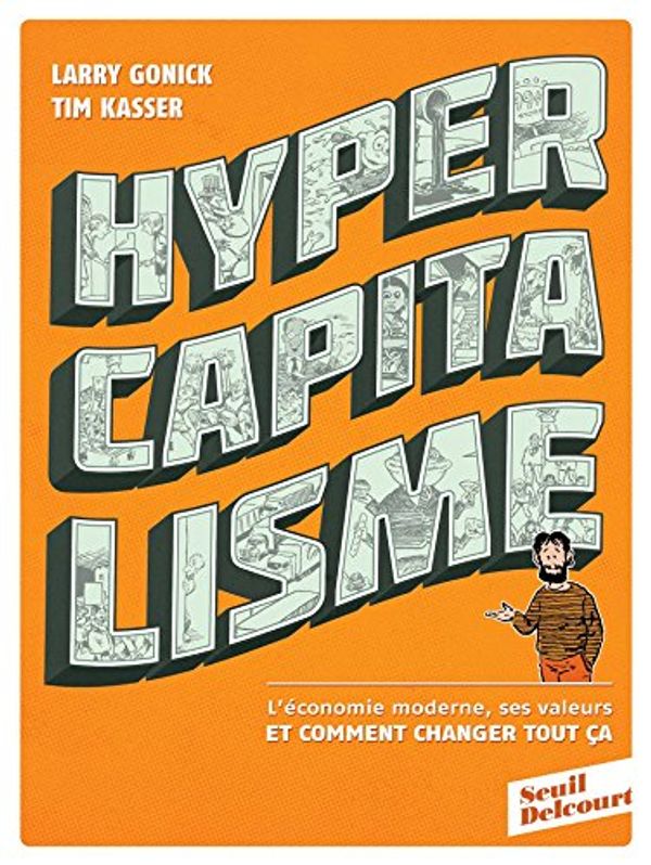 Cover Art for B07CGH552V, Hypercapitalisme (French Edition) by Larry Gonick, Tim Kasser