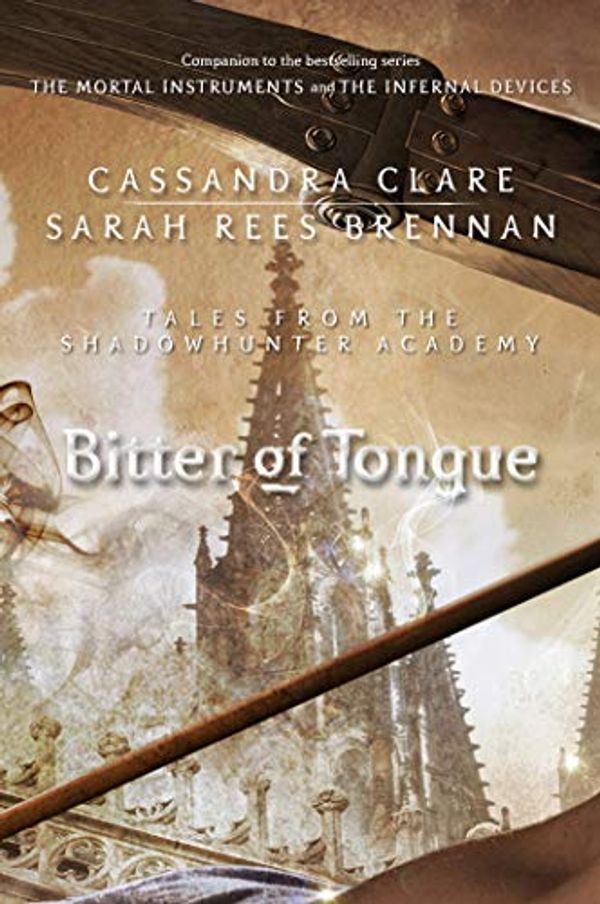 Cover Art for B00R2B2PYE, Bitter of Tongue (Tales from the Shadowhunter Academy 7) by Cassandra Clare, Sarah Rees Brennan