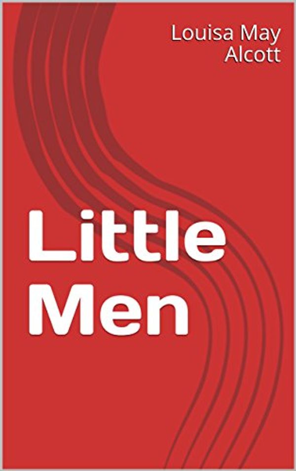 Cover Art for B073VTVSYG, Little Men by Louisa May Alcott