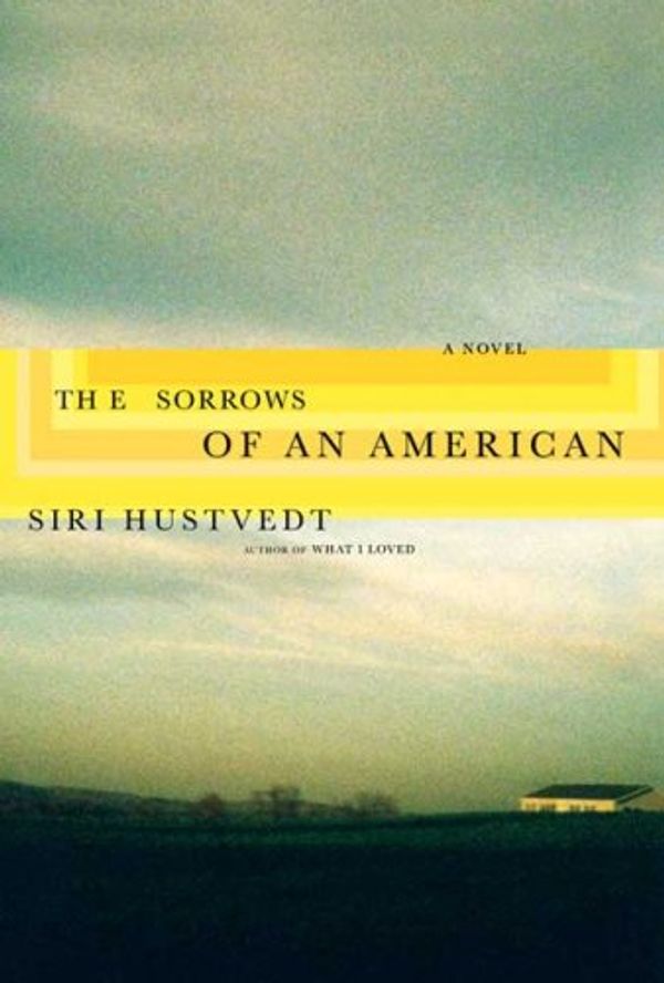Cover Art for 9780805079081, The Sorrows of an American by Siri Hustvedt