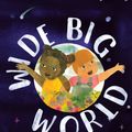 Cover Art for 9780734418197, Wide Big World by Maxine Beneba Clarke