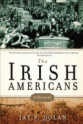 Cover Art for 9781608190102, The Irish Americans by Jay P. Dolan