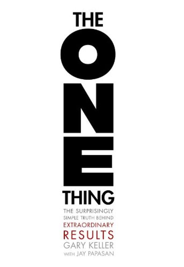 Cover Art for B00C1BHQXK, The ONE Thing: The Surprisingly Simple Truth Behind Extraordinary Results by Gary Keller, Jay Papasan