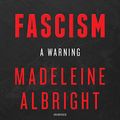 Cover Art for 9781538544525, Fascism by Madeleine Albright