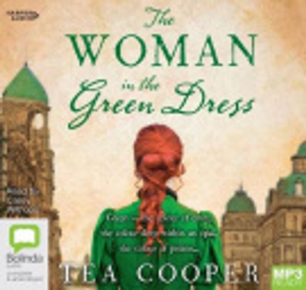 Cover Art for 9781460799611, The Woman in the Green Dress [Bolinda] by Tea Cooper