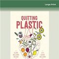 Cover Art for 9780369300362, Quitting Plastic by Clara Williams Roldan and Louise Williams
