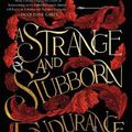 Cover Art for 9781250829290, A Strange and Stubborn Endurance by Foz Meadows