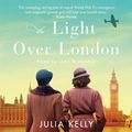 Cover Art for 9781409189459, The Light Over London by Julia Kelly