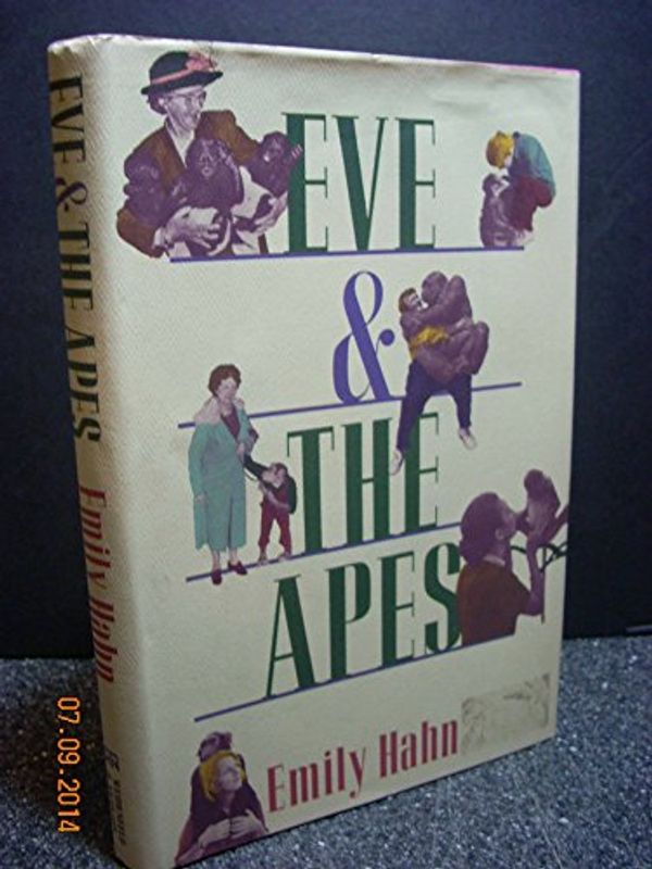 Cover Art for 9781555841720, Eve and the Apes by Emily Hahn