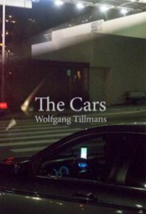 Cover Art for 9783863357528, Wolfgang Tillmans. The Cars by Wolfgang Tillmans