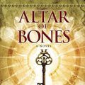 Cover Art for 9781439199466, Altar of Bones by Philip Carter