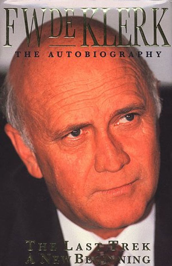 Cover Art for 9780312223106, The Last Trek-A New Beginning: The Autobiography by De Klerk, F. W.