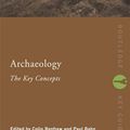 Cover Art for 9781134370412, Archaeology: The Key Concepts by Colin Renfrew, Paul Bahn