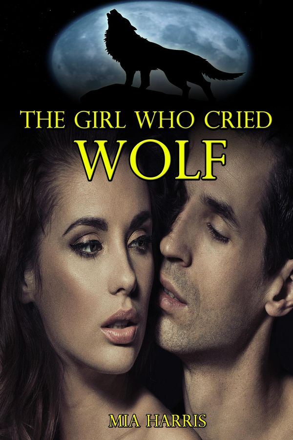 Cover Art for 9781301445691, The Girl Who Cried Wolf (BBW Paranormal Erotica - Alpha Werewolf) by Unknown