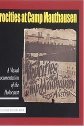 Cover Art for 9780764317774, Atrocities at Camp Mauthausen: A Visual Documentation of the Holocaust by Editors
