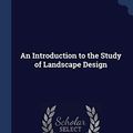 Cover Art for 9781340316686, An Introduction to the Study of Landscape Design by Henry Vincent Hubbard, Theodora Kimball Hubbard
