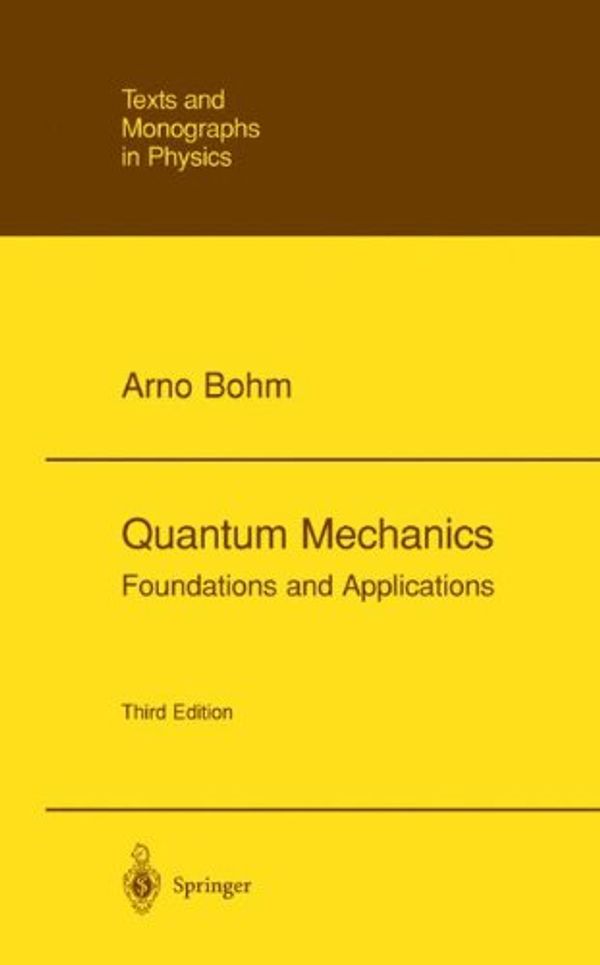Cover Art for 9780387979441, Quantum Mechanics : Foundations and Applications by Arno Bohm