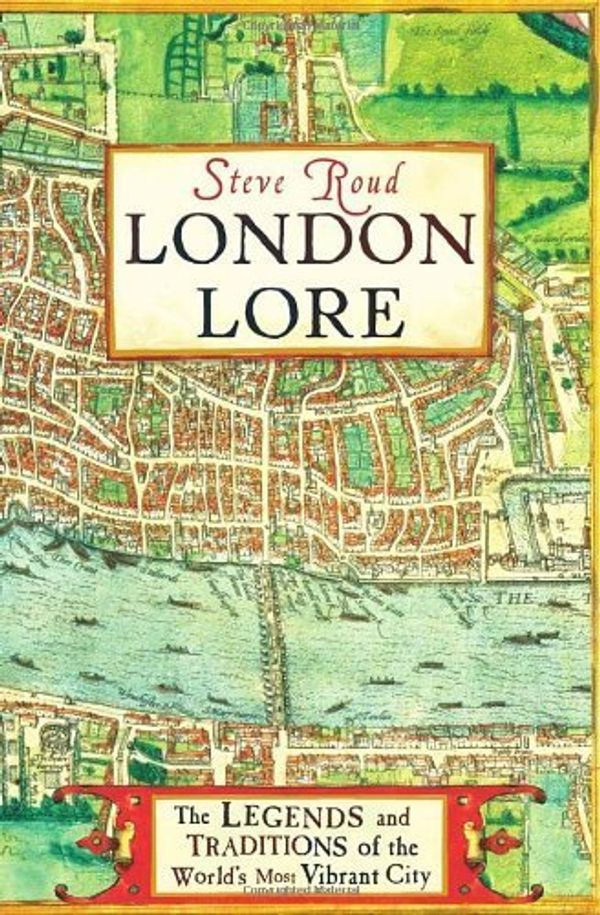 Cover Art for B00G0A7LXI, London Lore: The legends and traditions of the world's most vibrant city by Roud, Steve Published by Random House Books (2008) by Unknown