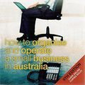 Cover Art for 9781741141221, How to Organise and Operate a Small Business in Australia by John W. English