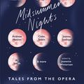 Cover Art for 9781787479555, Midsummer Nights: Tales from the Opera:: with Kate Atkinson, Sebastian Barry, Ali Smith & more by Jeanette Winterson