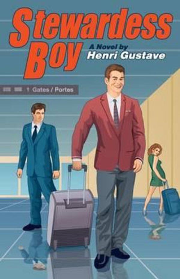 Cover Art for 9780982857809, Stewardess Boy by Henri Gustave