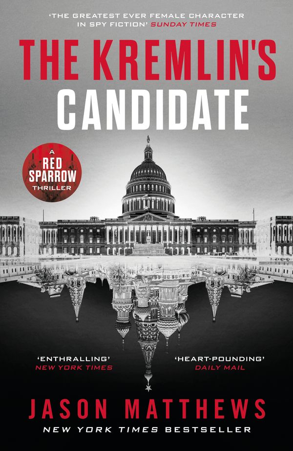 Cover Art for 9781405920858, The Kremlin's Candidate: Red Sparrow Trilogy 3 by Jason Matthews
