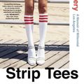 Cover Art for 9781250827289, Strip Tees: A Memoir of Millennial Los Angeles by Kate Flannery