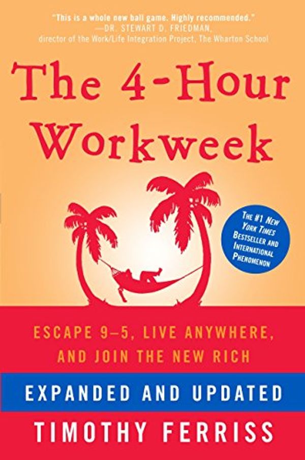 Cover Art for 8580001039626, The 4-Hour Workweek: Escape 9-5, Live Anywhere, and Join the New Rich by Timothy Ferriss