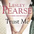 Cover Art for 8601200962994, Trust Me by Lesley Pearse