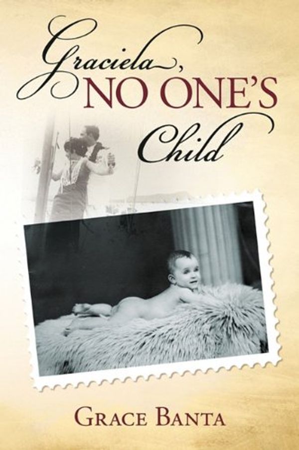 Cover Art for 9781450225229, Graciela, No One's Child by Grace Banta