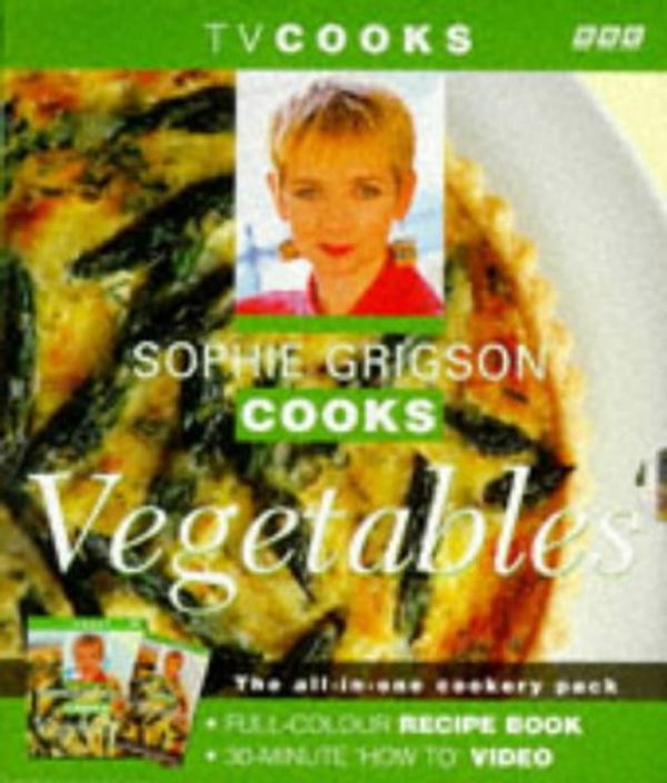 Cover Art for 9780563383512, Sophie Grigson Cooks Vegetables by Sophie Grigson