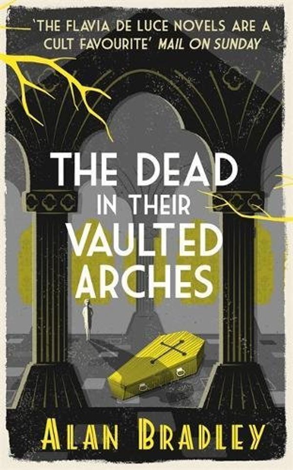 Cover Art for 9781409114260, The Dead in Their Vaulted Arches by Alan Bradley