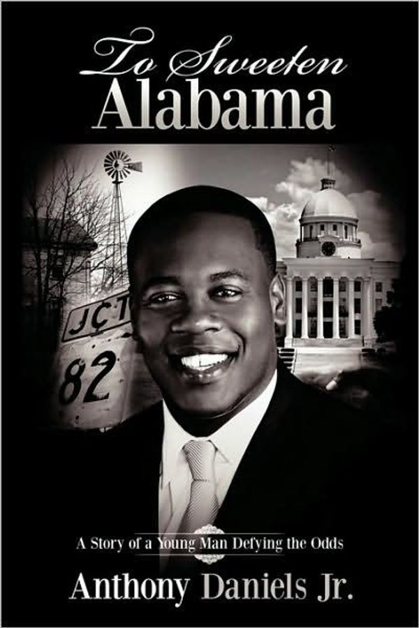 Cover Art for 9781438944586, To Sweeten Alabama: A Story of a Young Man Defying the Odds by Daniels Jr., Anthony