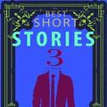 Cover Art for 9788828354246, The Best Short Stories - 3: Best Authors - Best Stories by Edgar Allan Poe, Edited by Ahmet Ünal ÇAM, H.P. Lovecraft, Kate Chopin, Leo Tolstoy, Mary E. Wilkins Freeman, O. Henry, Oscar Wilde, Sherwood Anderson, Vsevolod Garshin, Willa Cather