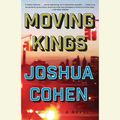Cover Art for 9781524779221, Moving Kings by Joshua Cohen