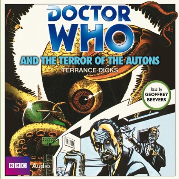 Cover Art for B00NPBI26A, Doctor Who and the Terror of the Autons by Terrance Dicks