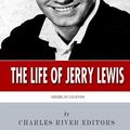 Cover Art for 9781497331440, American Legends: The Life of Jerry Lewis by Charles River Editors