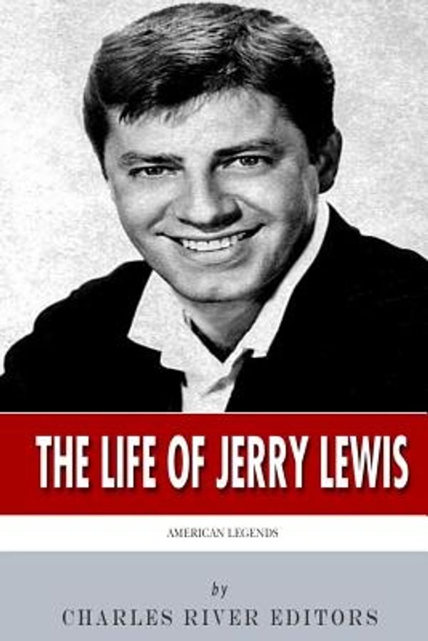 Cover Art for 9781497331440, American Legends: The Life of Jerry Lewis by Charles River Editors