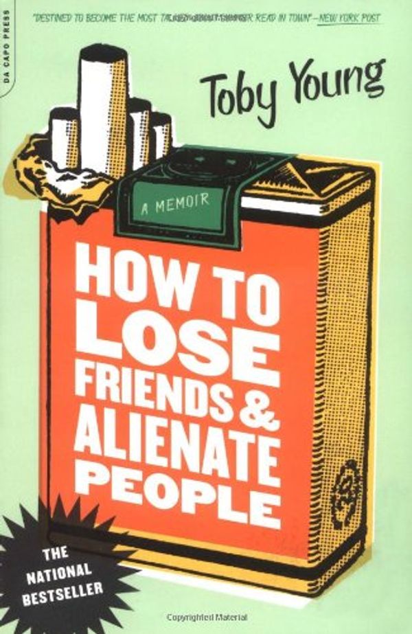 Cover Art for 9780306812279, How to Lose Friends and Alienate People by Toby Young
