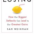 Cover Art for 9781101992326, Win at Losing by Sam Weinman