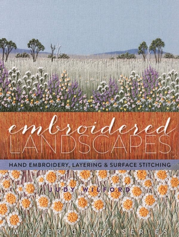 Cover Art for 9781863514743, Embroidered LandscapesHand Embroidery by Judy Wilford