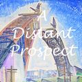 Cover Art for 9780987435125, A Distant Prospect by Annette Young