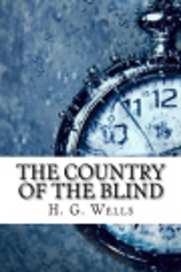 Cover Art for 9781543254778, The Country of the Blind by H. G. Wells