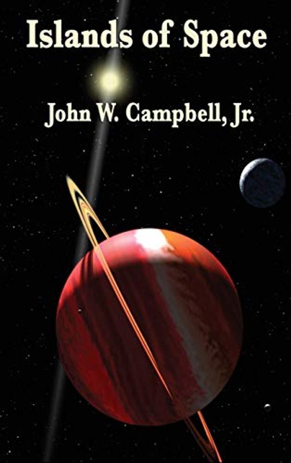 Cover Art for 9781515433934, Islands of Space by John W., Jr. Campbell