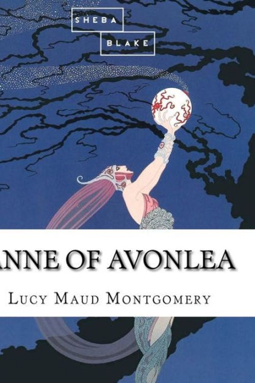 Cover Art for 9781548159047, Anne of Avonlea by Lucy Maud Montgomery