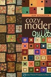 Cover Art for 9781571206220, Cozy Modern Quilts: 23 Easy Pieced Projects to Bust Your Stash by Kim Schaefer